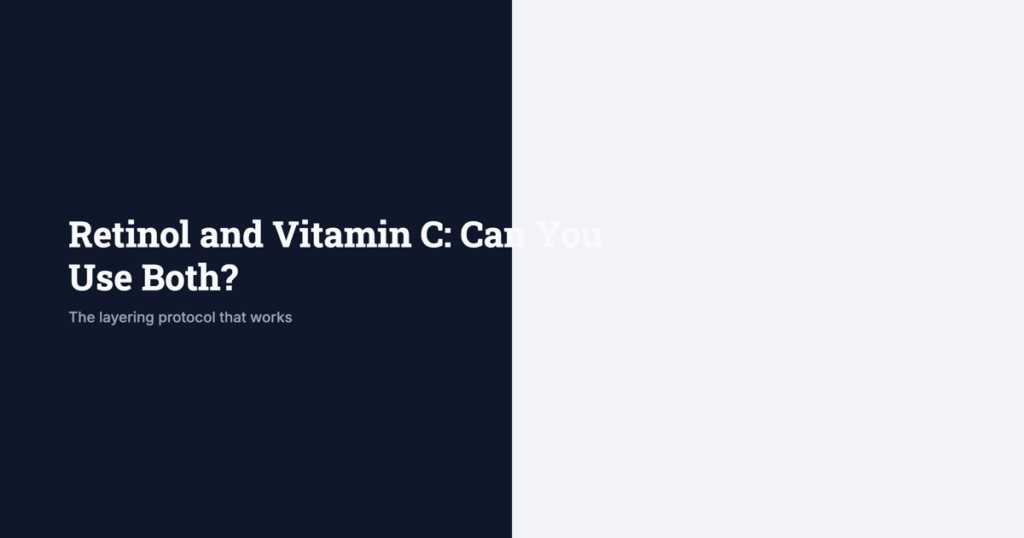 Using retinol and vitamin C together