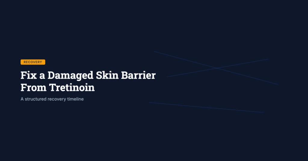 Fix damaged skin barrier from tretinoin