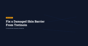 Fix damaged skin barrier from tretinoin